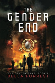 The Gender End: The Gender Game Book 7 by Forrest, Bella