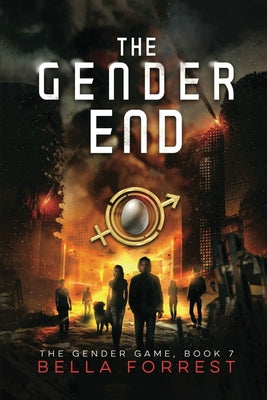 The Gender End: The Gender Game Book 7 by Forrest, Bella
