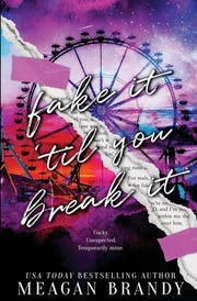 Fake It Til You Break It by Brandy, Meagan