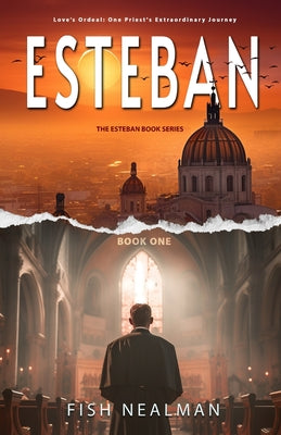 Esteban: Love's Ordeal -- Fish Nealman, Paperback