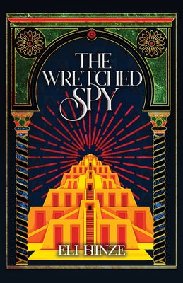 The Wretched Spy by Hinze, Eli
