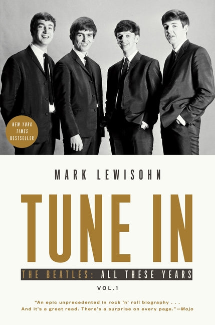 Tune in: The Beatles: All These Years -- Mark Lewisohn, Paperback