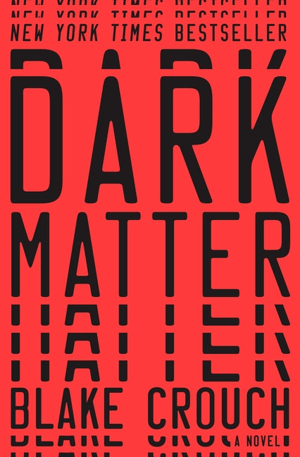 Dark Matter -- Blake Crouch, Hardcover