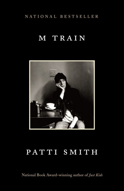 M Train: A Memoir -- Patti Smith, Paperback