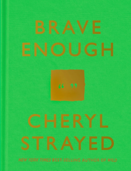 Brave Enough -- Cheryl Strayed, Hardcover