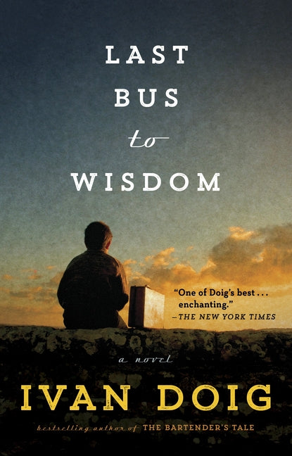 Last Bus to Wisdom -- Ivan Doig, Paperback