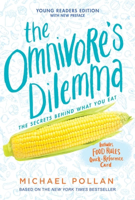 The Omnivore's Dilemma: Young Readers Edition by Pollan, Michael