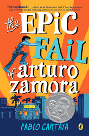 The Epic Fail of Arturo Zamora by Cartaya, Pablo