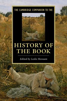 The Cambridge Companion to the History of the Book -- Leslie Howsam, Paperback