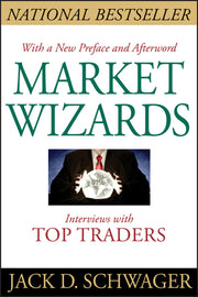 Market Wizards: Interviews with Top Traders by Schwager, Jack D.
