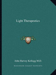 Light Therapeutics by Kellogg, John Harvey