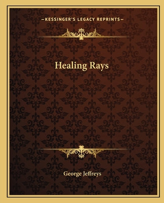 Healing Rays by Jeffreys, George
