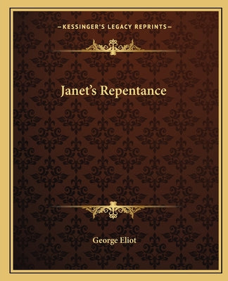 Janet's Repentance -- George Eliot, Paperback