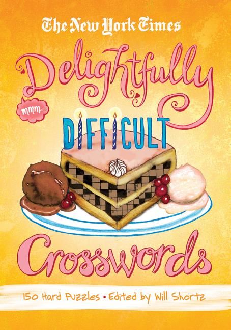 The New York Times Delightfully Difficult Crosswords -- New York Times, Paperback