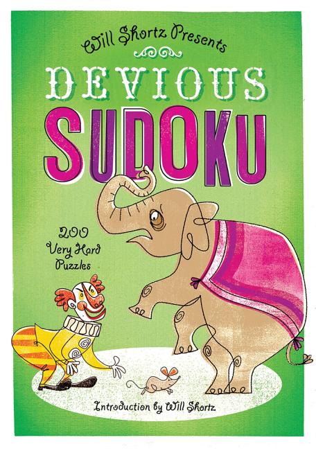 Devious Sudoku: 200 Very Hard Puzzles -- Will Shortz, Paperback