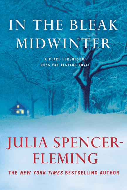 In the Bleak Midwinter: A Clare Fergusson and Russ Van Alstyne Mystery -- Julia Spencer-Fleming, Paperback
