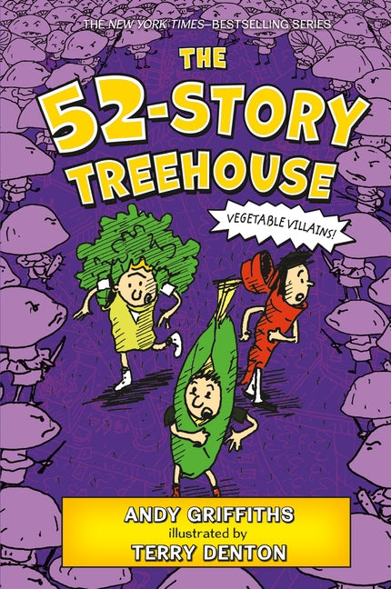 The 52-Story Treehouse: Vegetable Villains! -- Andy Griffiths, Hardcover