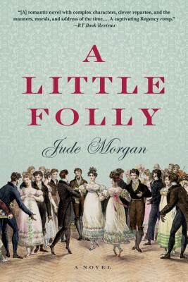 A Little Folly -- Jude Morgan, Paperback