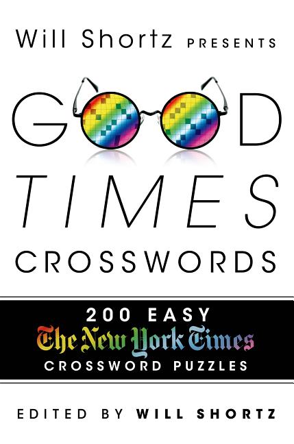 Will Shortz Presents Good Times Crosswords -- New York Times, Paperback