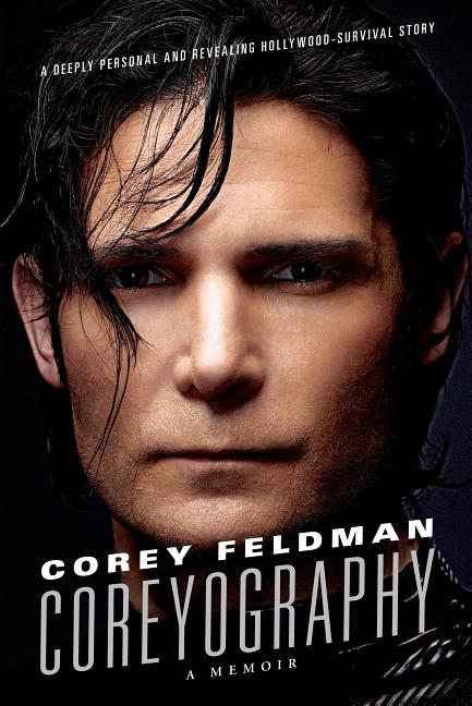 Coreyography: A Memoir -- Corey Feldman, Paperback