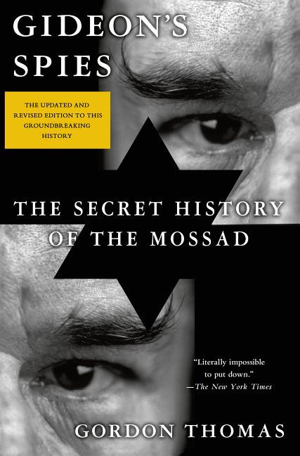 Gideon's Spies: The Secret History of the Mossad -- Gordon Thomas, Paperback