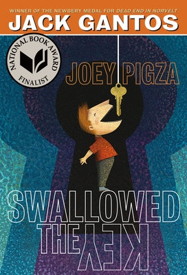 Joey Pigza Swallowed the Key by Gantos, Jack