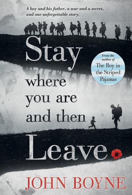 Stay Where You Are and Then Leave by Boyne, John