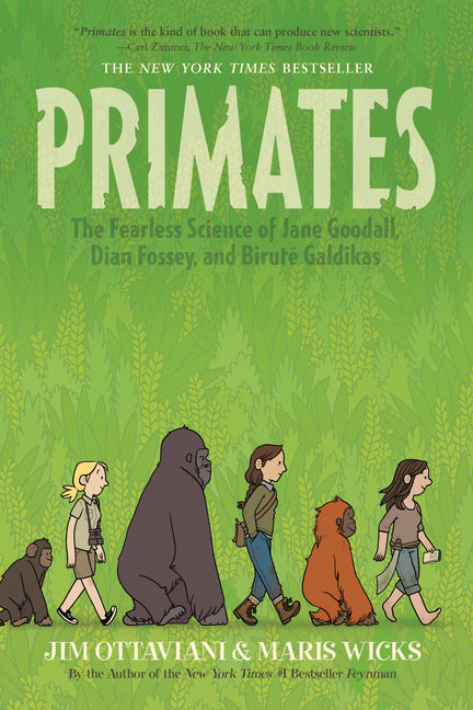 Primates: The Fearless Science of Jane Goodall, Dian Fossey, and Biruté Galdikas -- Jim Ottaviani, Paperback