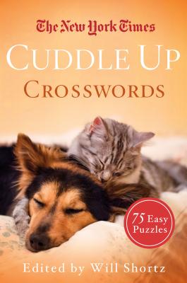 The New York Times Cuddle Up Crosswords: 75 Easy Puzzles -- New York Times, Paperback