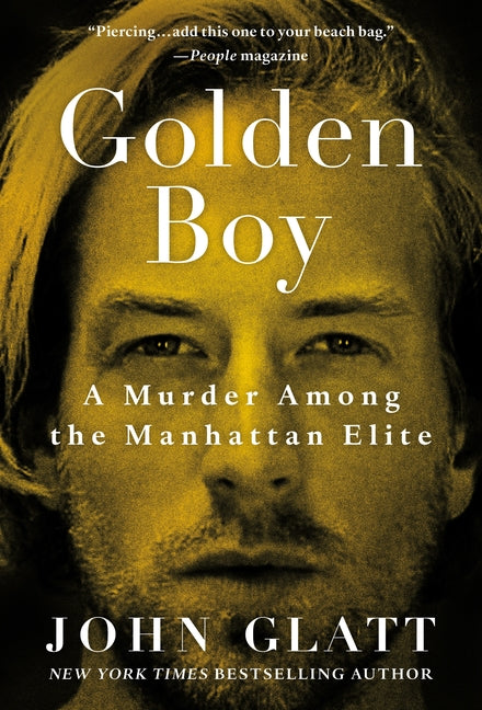 Golden Boy: A Murder Among the Manhattan Elite -- John Glatt, Mass Market Paperbound