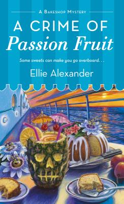 A Crime of Passion Fruit -- Ellie Alexander, Mass Market Paperbound