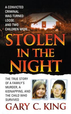 Stolen in the Night -- Gary C. King, Paperback