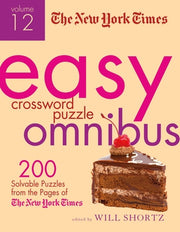 The New York Times Easy Crossword Puzzle Omnibus, Volume 12: 200 Solvable Puzzles from the Pages of the New York Times by New York Times