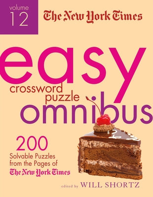 The New York Times Easy Crossword Puzzle Omnibus, Volume 12: 200 Solvable Puzzles from the Pages of the New York Times -- New York Times, Paperback