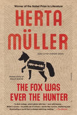 The Fox Was Ever the Hunter by Müller, Herta