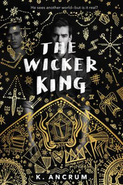 The Wicker King by Ancrum, K.