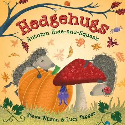 Hedgehugs: Autumn Hide-And-Squeak by Wilson, Steve