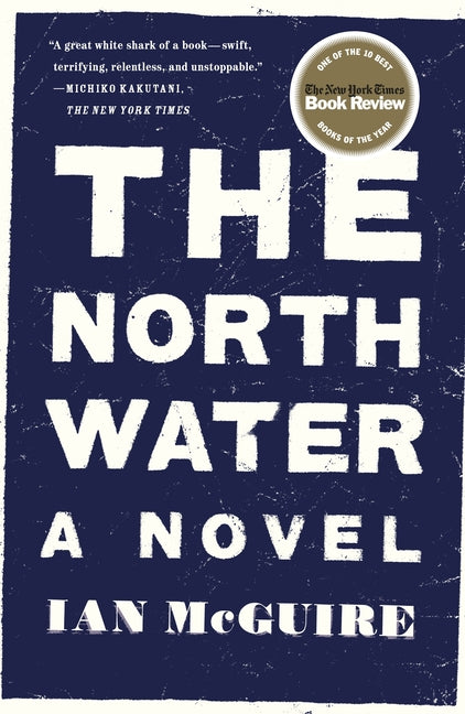 The North Water -- Ian McGuire, Paperback