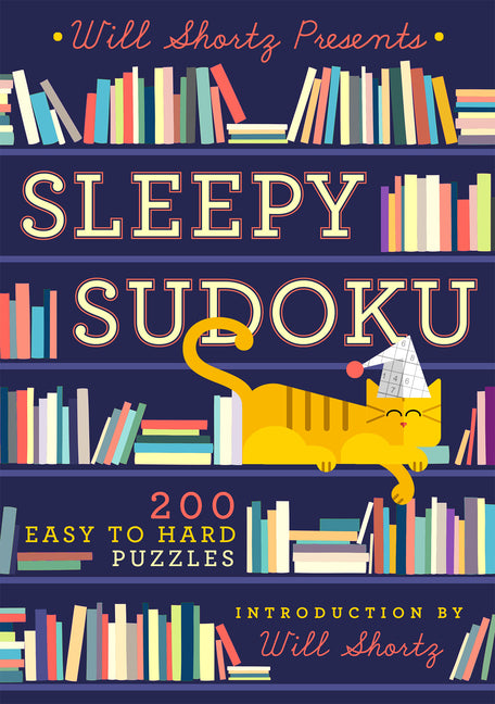 Will Shortz Presents Sleepy Sudoku: 200 Easy to Hard Puzzles -- Will Shortz, Paperback