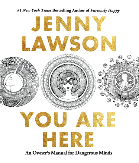 You Are Here: An Owner's Manual for Dangerous Minds -- Jenny Lawson, Paperback
