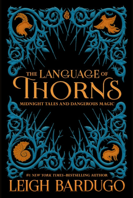 The Language of Thorns: Midnight Tales and Dangerous Magic -- Leigh Bardugo, Hardcover
