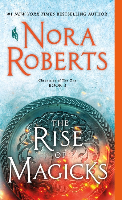 The Rise of Magicks: Chronicles of the One, Book 3 -- Nora Roberts, Mass Market Paperbound