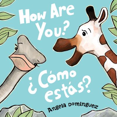 How Are You?/¿Cómo Estás? by Dominguez, Angela