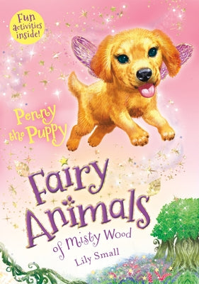 Penny the Puppy: Fairy Animals of Misty Wood by Small, Lily