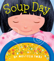 Soup Day: A Board Book by Iwai, Melissa