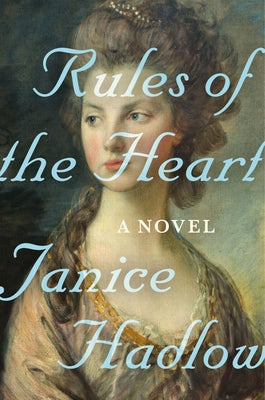 Rules of the Heart -- Janice Hadlow, Hardcover