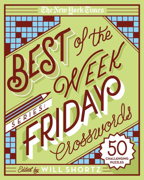 The New York Times Best of the Week Series: Friday Crosswords: 50 Challenging Puzzles -- New York Times, Spiral