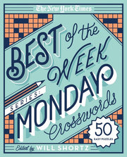 The New York Times Best of the Week Series: Monday Crosswords: 50 Easy Puzzles by New York Times