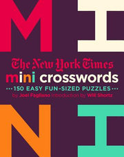 The New York Times Mini Crosswords, Volume 2: 150 Easy Fun-Sized Puzzles by New York Times