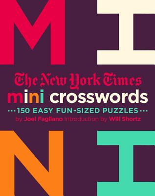 The New York Times Mini Crosswords, Volume 2: 150 Easy Fun-Sized Puzzles by New York Times